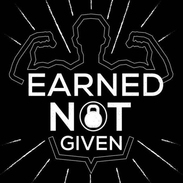 Earned Not Given 2 Thumbnail